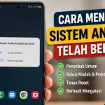 Cara Mengatasi Sistem Android Telah Berhenti cara-mengatasi-sistem-android-telah-berhenti-1000x550
