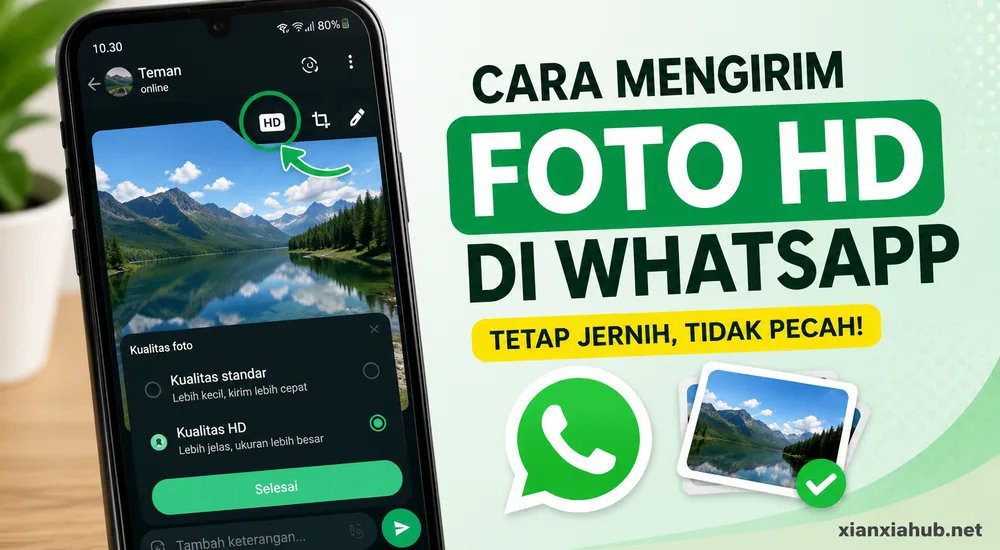 Cara Mengirim Foto HD di WhatsApp Agar Hasil Tidak Pecah cara-mengirim-foto-hd-di-whatsapp-1000x550