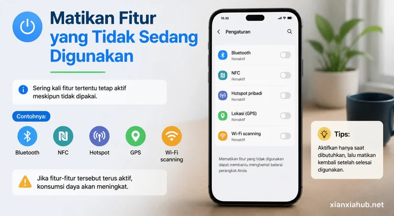 Matikan fitur yang tidak sedang digunakan